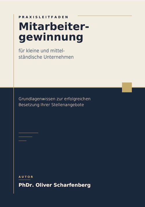 Buchcover mit dem Titel 'Mitarbeitergewinnung' – Praxisleitfaden für kleine und mittelständische Unternehmen, Autor PhDr. Oliver Scharfenberg.